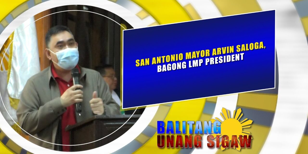 San Antonio Mayor Arvin Salonga, bagong LMP President
