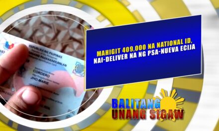Mahigit 409,000 na National ID, nai deliver na ng PSA Nueva Ecija