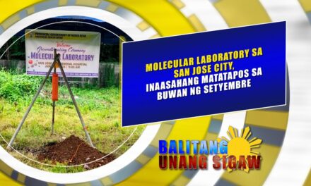 Molecular Laboratory sa San Jose City, inaasahang matatapos sa buwan ng Setyembre