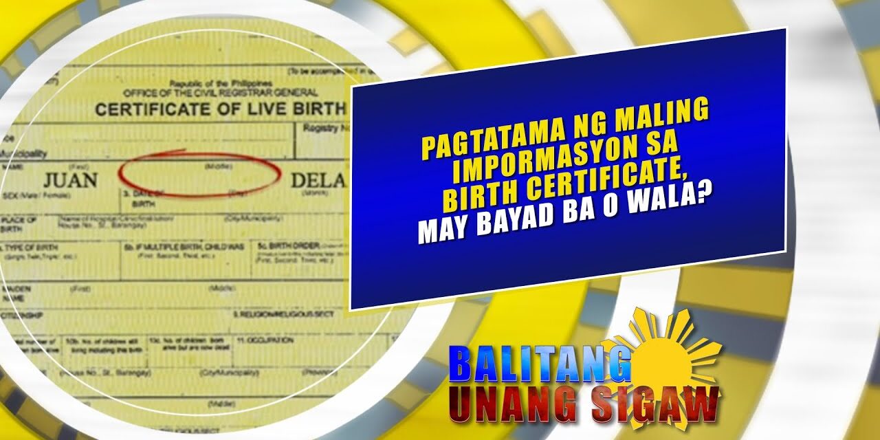 Pagtatama ng maling impormasyon sa birth certificate, may bayad ba o wala?
