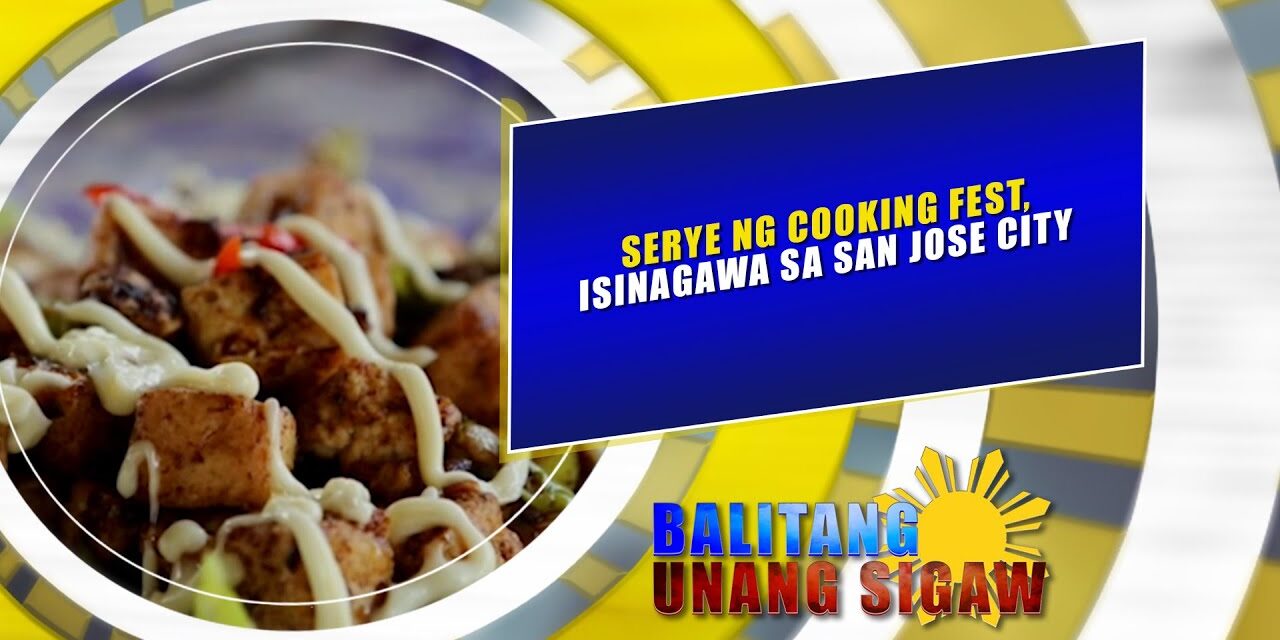 Serye ng cooking fest, isinagawa sa San Jose City