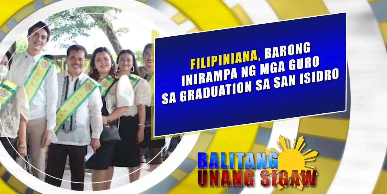 Filipiniana, barong, inirampa ng mga guro sa graduation sa San Isidro