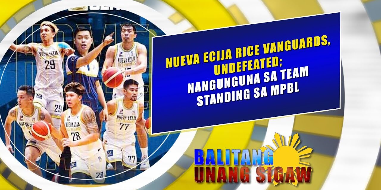 Nueva Ecija Rice Vanguards, undefeated; nangunguna sa team standing sa MPBL