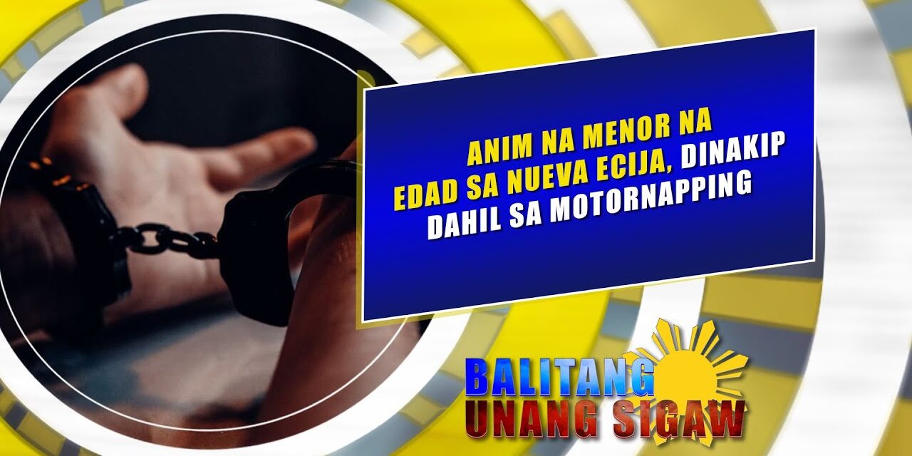 Anim na menor na edad sa Nueva Ecija, dinakip dahil sa motornapping
