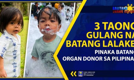 3 TAONG GULANG NA BATANG LALAKE, PINAKA BATANG ORGAN DONOR SA PILIPINAS