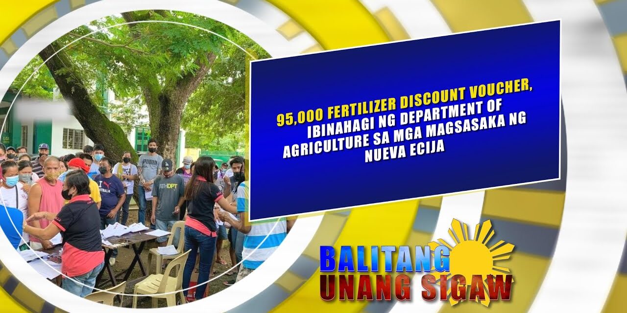 78,000 magsasaka sa Nueva Ecija, target na mabigyan ng fertilizer voucher ng DA