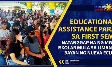 EDUCATIONAL ASSISTANCE PARA SA FIRST SEM, NATANGGAP NA NG MGA ISKOLAR MULA SA LIMANG BAYAN NG NUEVA ECIJA