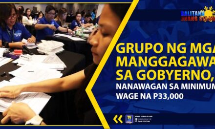 GRUPO NG MGA MANGGAGAWA SA GOBYERNO, NANAWAGAN SA MINIMUM WAGE NA P33,000