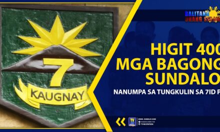 HIGIT 400 MGA BAGONG SUNDALO, NANUMPA SA TUNGKULIN SA 7ID PA