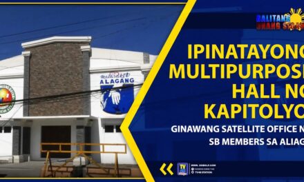 IPINATAYONG MULTIPURPOSE HALL NG KAPITOLYO, GINAWANG SATELLITE OFFICE NG SB MEMBERS SA ALIAGA