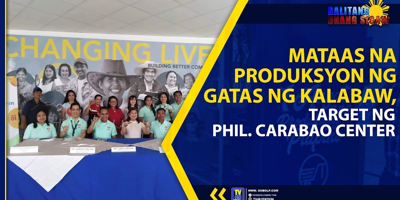 MATAAS NA PRODUKSYON NG GATAS NG KALABAW, TARGET NG PHIL. CARABAO CENTER