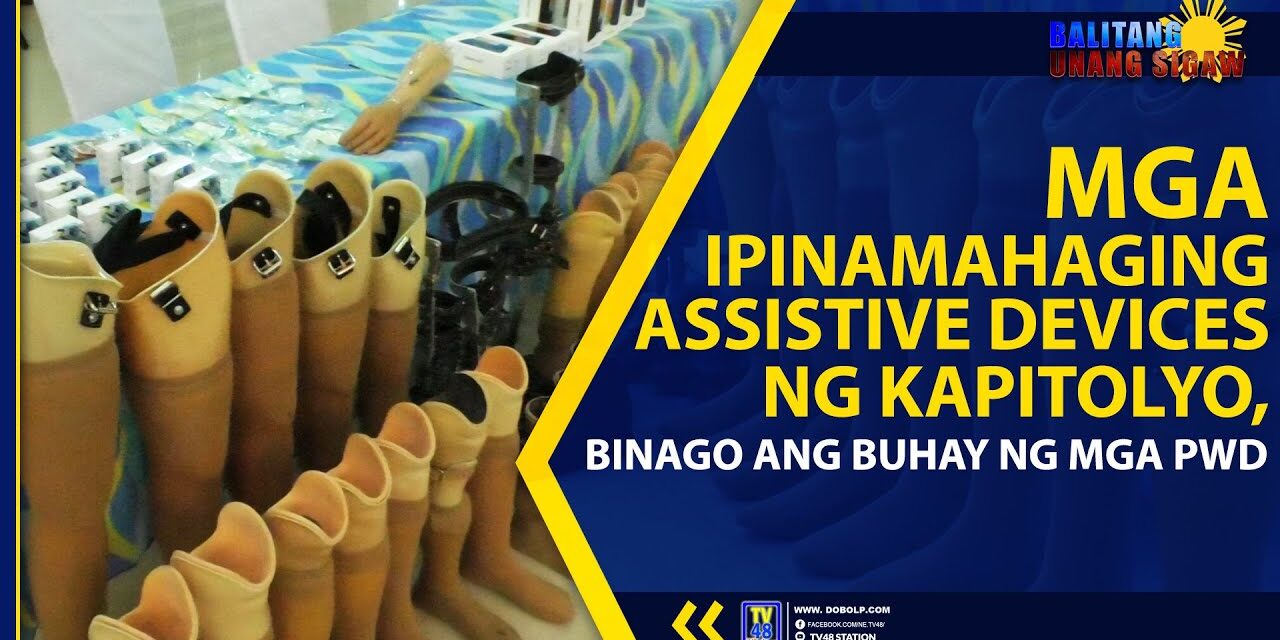 MGA IPINAMAHAGING ASSISTIVE DEVICES NG KAPITOLYO, BINAGO ANG BUHAY NG MGA PWD