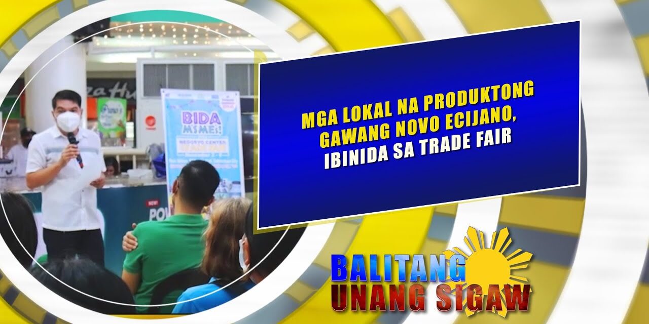 MGA LOKAL NA PRODUKTONG GAWANG NOVO ECIJANO, IBINIDA SA TRADE FAIR