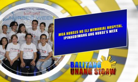 MGA NURSES NG EDUARDO L.JOSON MEMORIAL HOSPITAL, IPINAGDIWANG ANG NURSE’S WEEK