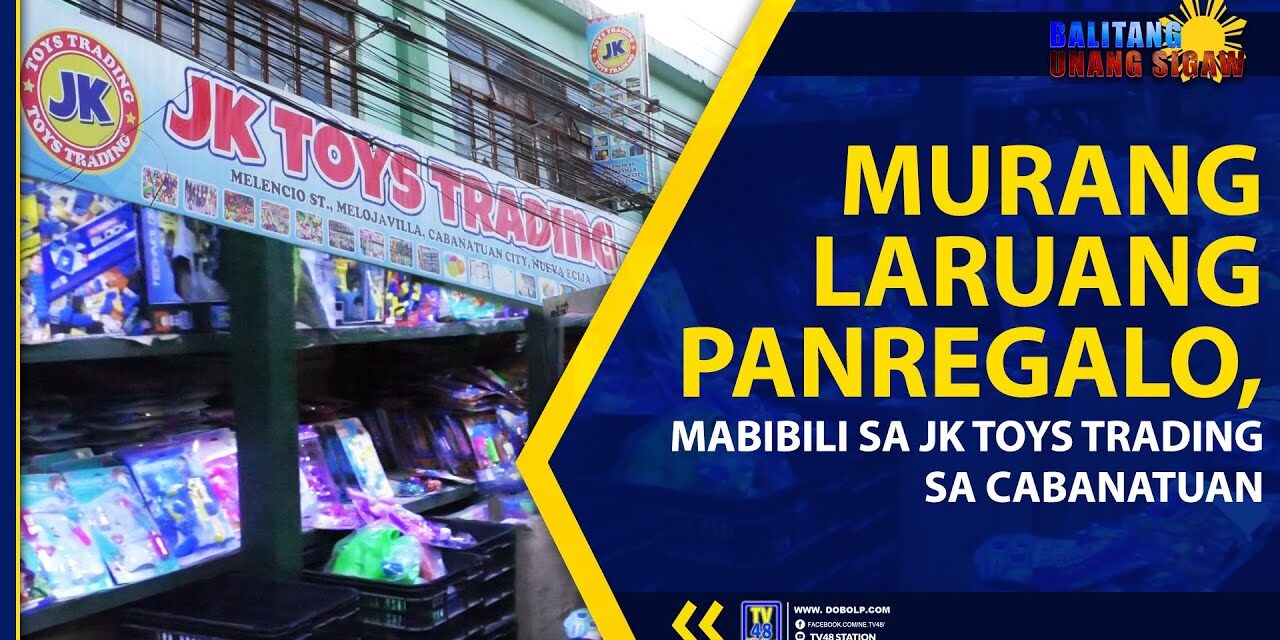 MURANG LARUANG PANREGALO, MABIBILI SA JK TOYS TRADING SA CABANATUAN
