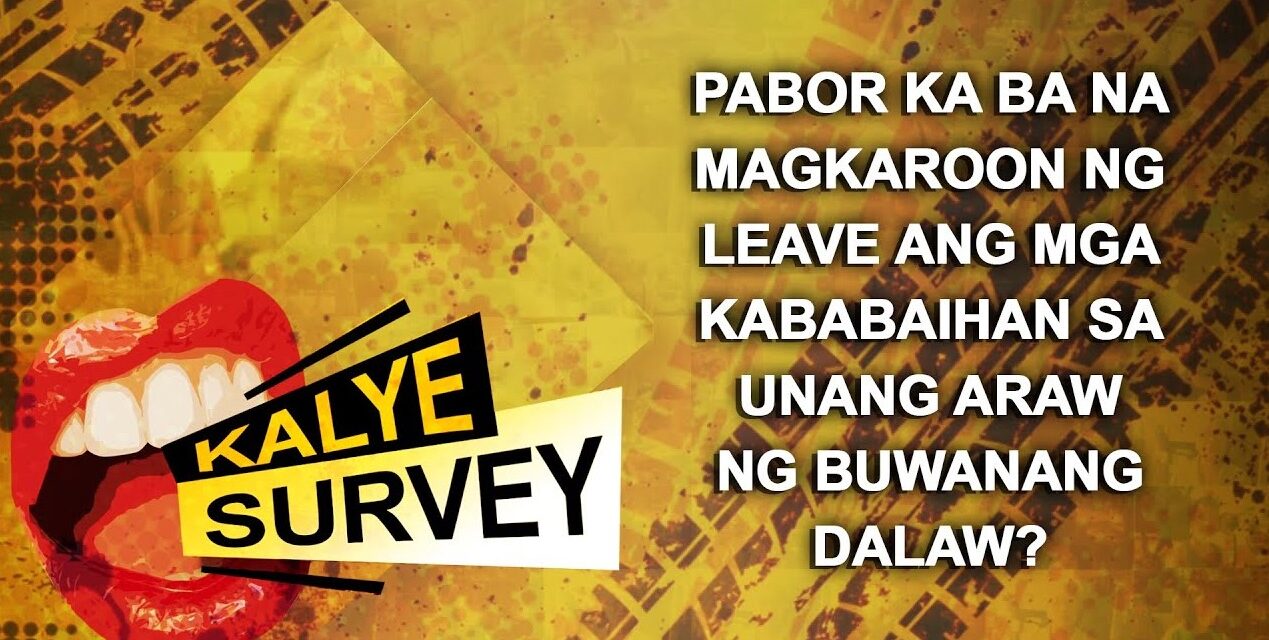 PABOR KA BA NA MAGKAROON NG LEAVE ANG MGA KABABAIHAN SA UNANG ARAW NG BUWANANG DALAW?