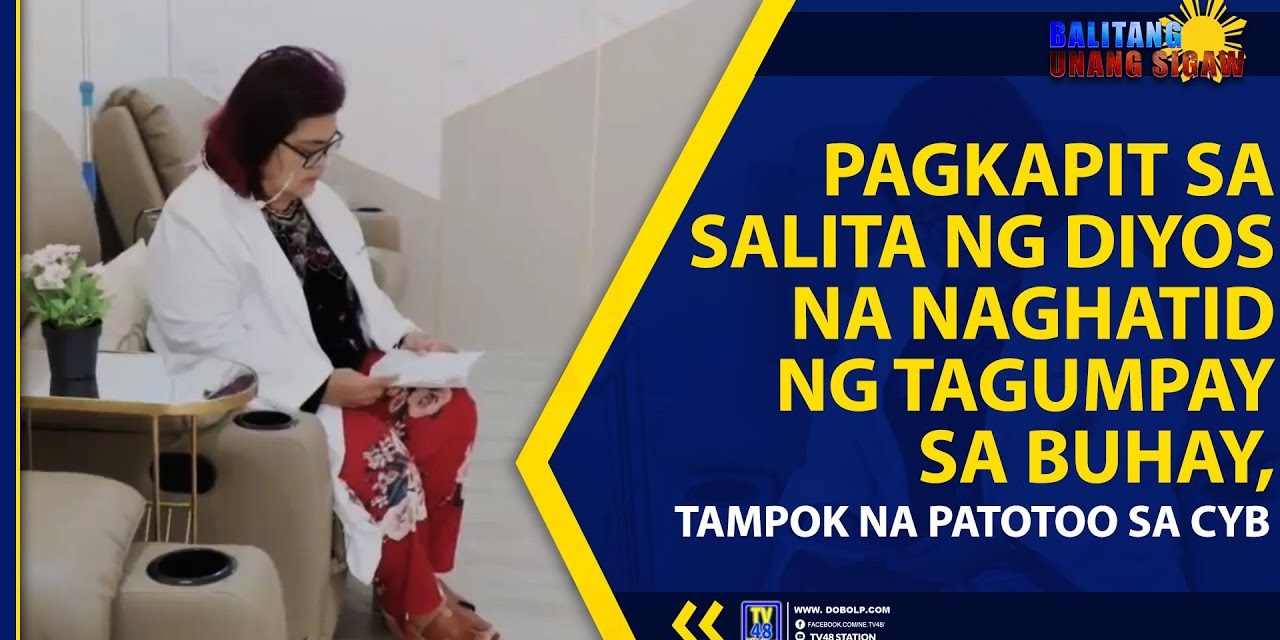 PAGKAPIT SA SALITA NG DIYOS NA NAGHATID NG TAGUMPAY SA BUHAY, TAMPOK NA PATOTOO SA CYB