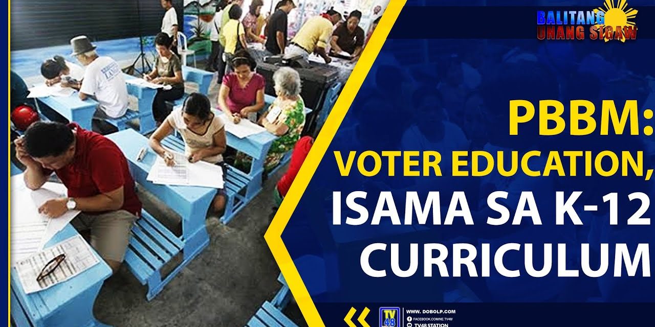 PBBM: VOTER EDUCATION, ISAMA SA K-12 CURRICULUM