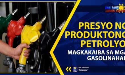 PRESYO NG PRODUKTONG PETROLYO, MAGKAKAIBA SA MGA GASOLINAHAN