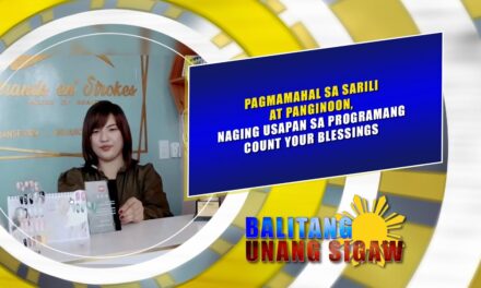 Pagmamahal sa sarili at Panginoon, naging usapan sa Programang Count Your Blessings