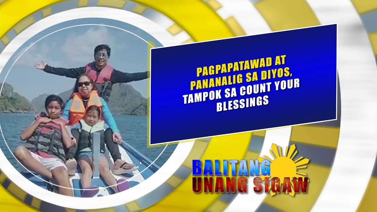 Pagpapatawad at pananalig sa Diyos, tampok sa Count Your Blessings
