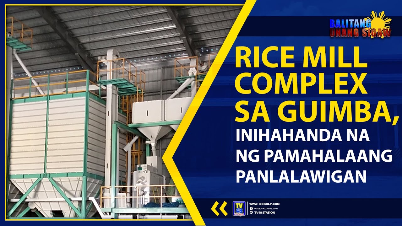 RICE MILL COMPLEX SA GUIMBA, INIHAHANDA NA NG PAMAHALAANG PANLALAWIGAN ...