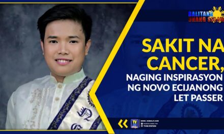 SAKIT NA CANCER, NAGING INSPIRASYON NG NOVO ECIJANONG LET PASSER