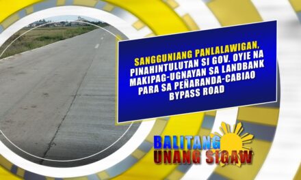 SANGGUNIANG PANLALAWIGAN, PINAHINTULUTAN SI GOV. OYIE NA MAKIPAG-UGNAYAN SA LANDBANK PARA SA PEÑARANDA-CABIAO BYPASS ROAD