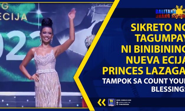 SIKRETO NG TAGUMPAY NI BINIBINING NUEVA ECIJA PRINCES LAZAGA, TAMPOK SA COUNT YOUR BLESSINGS