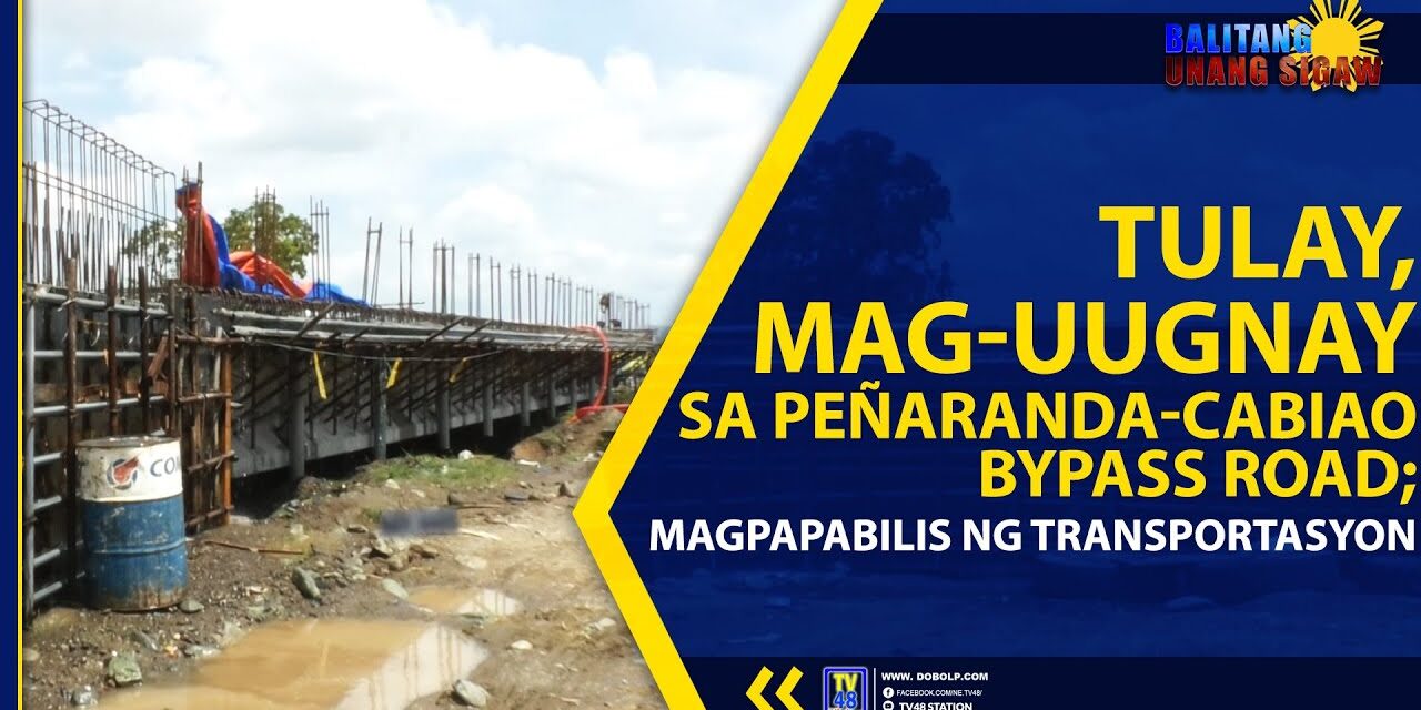 TULAY, MAG-UUGNAY SA PEÑARANDA-CABIAO BYPASS ROAD; MAGPAPABILIS NG TRANSPORTASYON