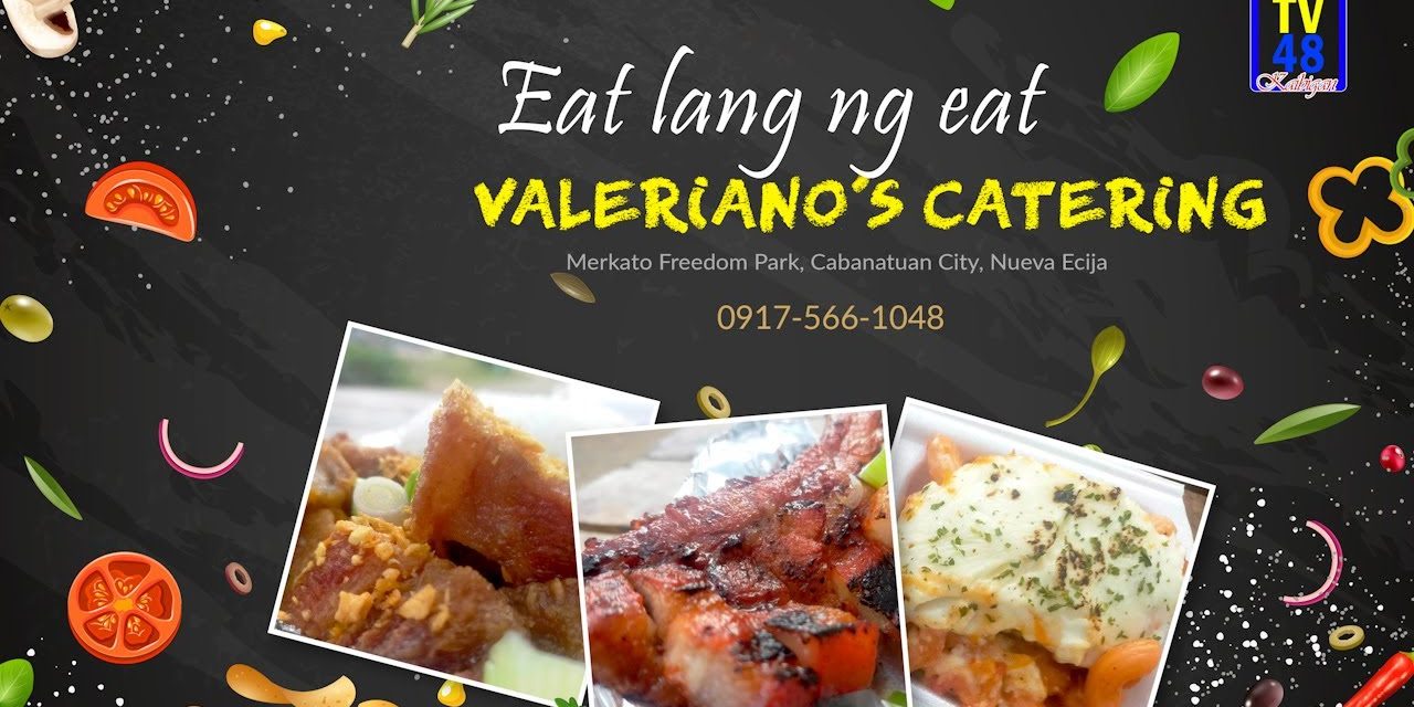 VALERIANO’S CATERING NA NAGHAHAIN NG MGA PAGKAING KASINGLASA NG MAMAHALING RESTAURANT