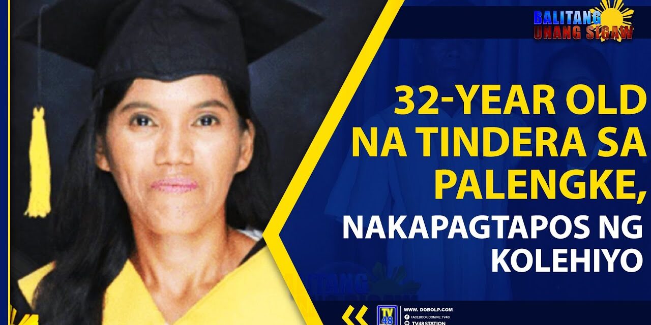 32-YEAR OLD NA TINDERA SA PALENGKE, NAKAPAGTAPOS NG KOLEHIYO
