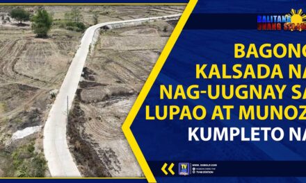 BAGONG KALSADA NA NAG-UUGNAY SA LUPAO AT MUNOZ, KOMPLETO NA