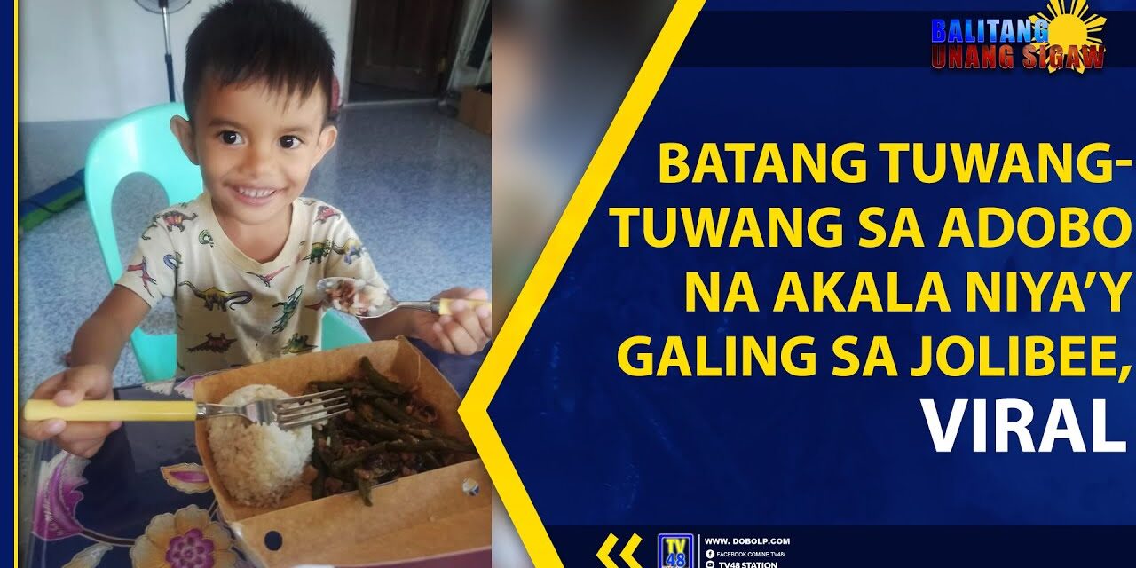 BATANG TUWANG-TUWANG SA ADOBO NA AKALA NIYA’Y GALING SA JOLIBEE, VIRAL