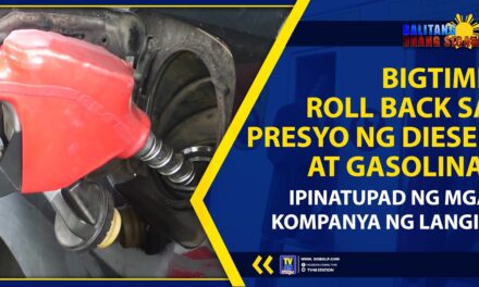 BIGTIME ROLL BACK SA PRESYO NG DIESEL AT GASOLINA, IPINATUPAD