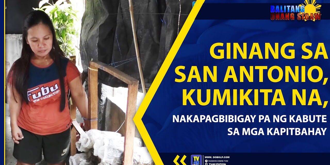 GINANG SA SAN ANTONIO, KUMIKITA NA, NAKAPAGBIBIGAY PA NG KABUTE SA MGA KAPITBAHAY