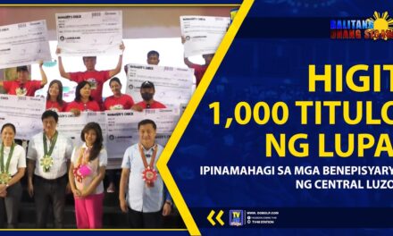 HIGIT 1,000 TITULO NG LUPA, IPINAMAHAGI SA MGA BENEPISYARYO NG CENTRAL LUZON