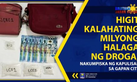 HIGIT KALAHATING MILYONG HALAGA NG DROGA, NAKUMPISKA NG KAPULISAN SA GAPAN CITY