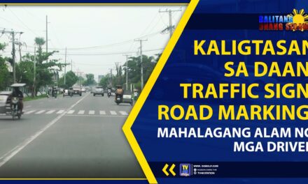 KALIGTASAN SA DAAN, TRAFFIC SIGN, ROAD MARKING, MAHALAGANG ALAM NG MGA DRIVER