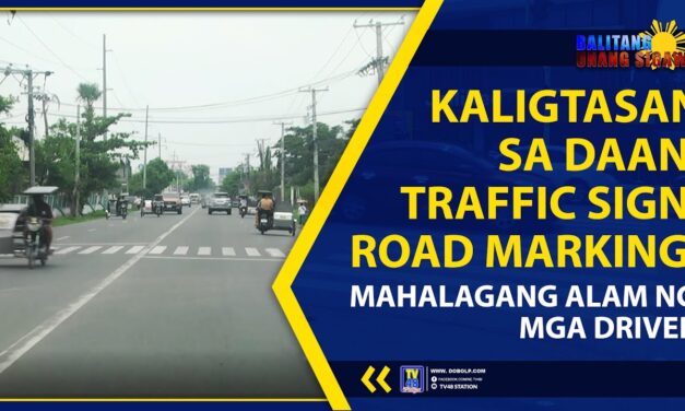 KALIGTASAN SA DAAN, TRAFFIC SIGN, ROAD MARKING, MAHALAGANG ALAM NG MGA DRIVER