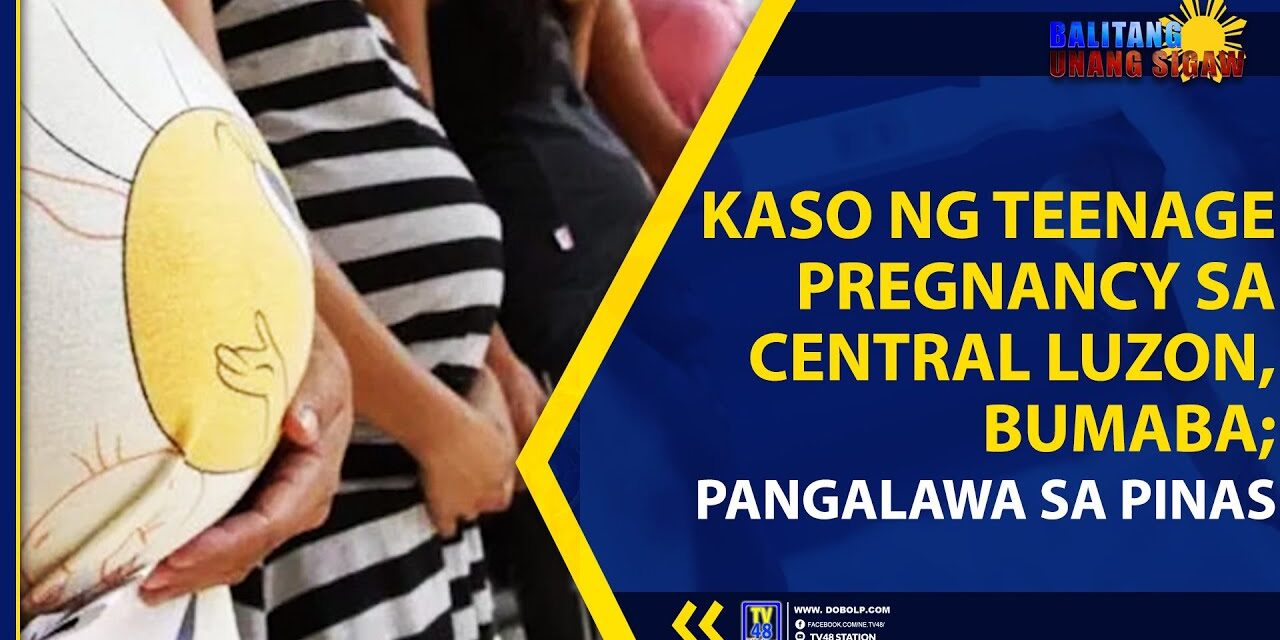 KASO NG TEENAGE PREGNANCY SA CENTRAL LUZON, BUMABA; PANGALAWA SA PINAS
