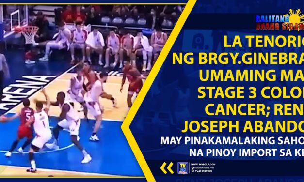 LA TENORIO NG BRGY.GINEBRA, UMAMING MAY STAGE 3 COLON CANCER; RENZ JOSEPH ABANDO, MAY PINAKAMALAKING SAHOD NA PINOY IMPORT SA KBL