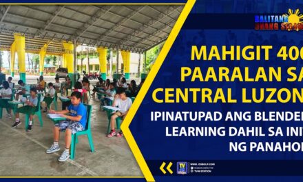 MAHIGIT 400 PAARALAN SA CENTRAL LUZON, IPINATUPAD ANG BLENDED LEARNING DAHIL SA INIT NG PANAHON