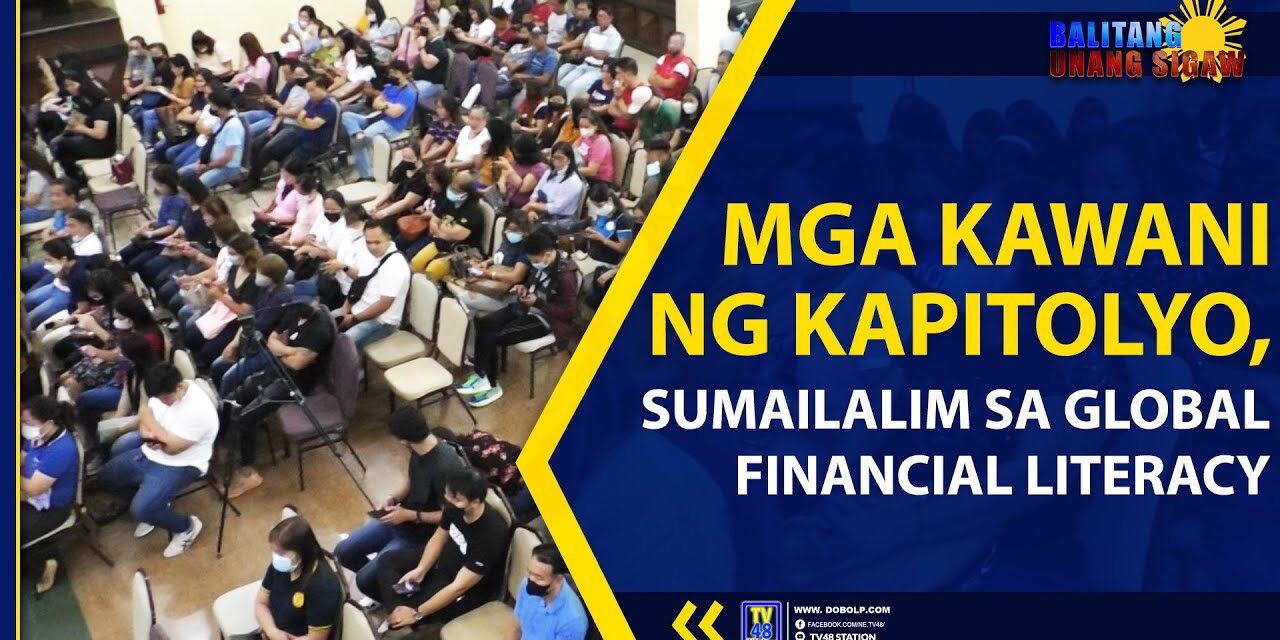 MGA KAWANI NG KAPITOLYO, SUMAILALIM SA GLOBAL FINANCIAL LITERACY