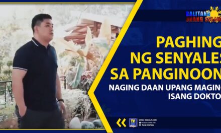 PAGHINGI NG SENYALES SA PANGINOON, NAGING DAAN UPANG MAGING ISANG DOKTOR