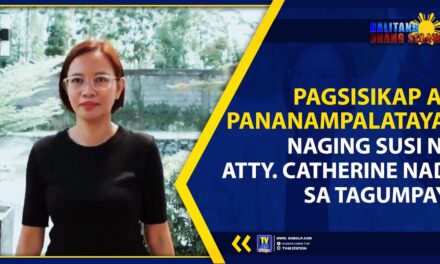 PAGSISIKAP AT PANANAMPALATAYA, NAGING SUSI NI ATTY. CATHERINE NAD SA TAGUMPAY