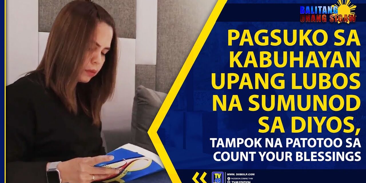 PAGSUKO SA KABUHAYAN UPANG LUBOS NA SUMUNOD SA DIYOS, TAMPOK NA PATOTOO SA COUNT YOUR BLESSINGS