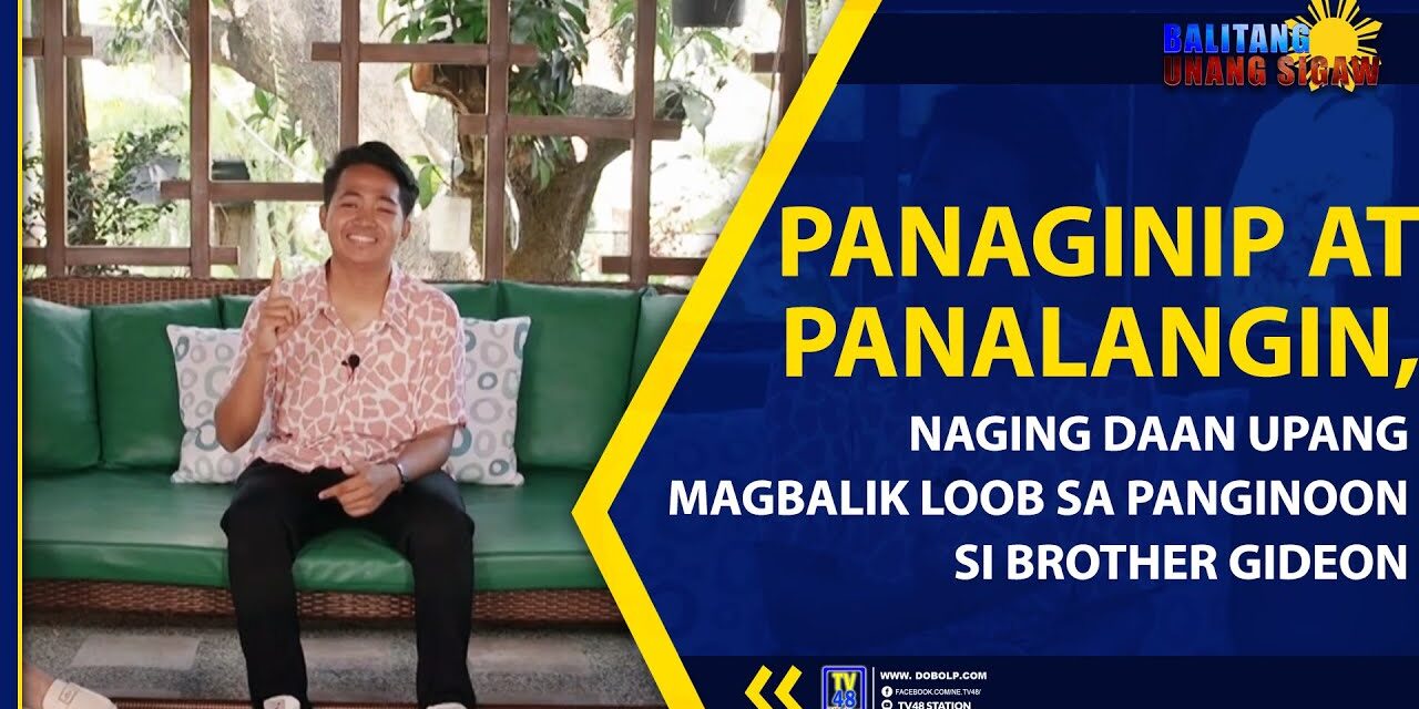 PANAGINIP AT PANALANGIN, NAGING DAAN UPANG MAGBALIK LOOB SA PANGINOON SI BROTHER GIDEON