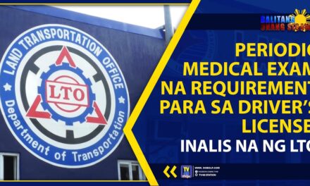 PERIODIC MEDICAL EXAM REQUIRMENTS NG DRIVERS LICENSE,INALIS NA NG LTO