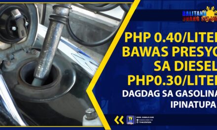 PHP 0.40/LITER BAWAS PRESYO SA DIESEL; PHP0.30/LITER DAGDAG SA GASOLINA, IPINATUPAD